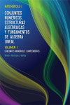 Matemáticas I: Conjuntos Numéricos, Estructuras Algebraicas y Fundamentos de Álgebra Lineal | 9788473604864 | Portada