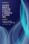 Matemáticas I: Conjuntos Numéricos, Estructuras Algebraicas y Fundamentamentos de Álgebra Lineal | 9788473604871 | Portada