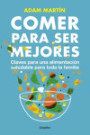 Comer para ser mejores | 9788425350665 | Portada