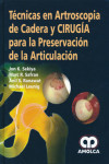 TECNICAS EN ARTROSCOPIA DE CADERA Y CIRUGIA PARA LA PRESERVACION DE LA ARTICULACION | 9789588760698 | Portada