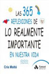 Las 365 reflexiones de lo realmente importante en nuestra vida | 9788497357159 | Portada