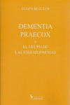 Dementia praecox o el grupo de las esquizofrenias | 9789876490294 | Portada