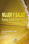 Mujer y salud. Familia, trabajo y sociedad | 9788479786007 | Portada