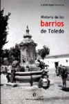 HISTORIA DE LOS BARRIOS DE TOLEDO | 9788494198106 | Portada