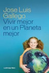 VIVIR MEJOR EN UN PLANETA MEJOR | 9788415864110 | Portada