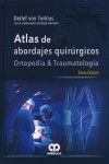 ATLAS DE ABORDAJES QUIRURGICOS, ORTOPEDIA Y TRAUMATOLOGIA | 9789588162584 | Portada