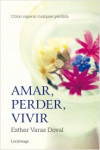 AMAR, PERDER, VIVIR | 9788415864295 | Portada