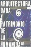 Arquitectura Dada y Patrimonio de la Humanida | 9788494168406 | Portada