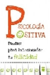 Psicología Positiva. Pautas para Incrementar tu Felicidad | 9788415940401 | Portada