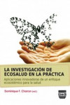 LA INVESTIGACION DE ECOSALUD EN LA PRACTICA | 9788416032334 | Portada