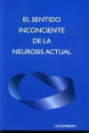 El Sentido Inconciente de la Neurosis Actual | 9789873308239 | Portada