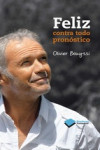 FELIZ CONTRA TODO PRONOSTICO | 9788415577768 | Portada