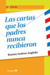 LAS CARTAS QUE LOS PADRES NUNCA RECIBIERON | 9788499215778 | Portada