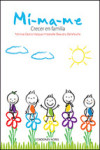 MI-MA-ME: CRECER EN FAMILIA | 9788484597063 | Portada