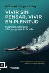 VIVIR SIN PENSAR, VIVIR EN PLENITUD | 9788416012367 | Portada