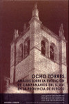 OCHO TORRES. ANÁLISIS SOBRE LA EVOLUCIÓN DE CAMPANARIOS DEL SIGLO XVI EN LA PROVINCIA DE BURGOS | 9788484487968 | Portada