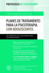 PLANES DE TRATAMIENTO PARA LA PSICOTERAPIA CON ADOLESCENTES (PROTOCOLOS DE PSICOTERAPIA) | 9788494025075 | Portada