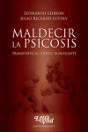 Maldecir la psicosis. Transferencia, cuerpo, significante | 9789506494445 | Portada