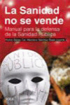 La Sanidad no se vende: manual para la defensa de la Sanidad Pública | 9788496797819 | Portada