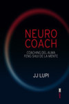 NEURO COACH: COACHING DEL ALMA. FENG SHUI DE LA MENTE | 9788441434318 | Portada