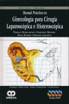 MANUAL PRACTICO EN GINECOLOGIA PARA CIRUGIA LAPAROSCOPICA E HISTEROSCOPICA + 4 DVDS | 9789588816968 | Portada