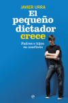 El pequeño dictador crece | 9788490603239 | Portada