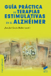 Guía práctica de terapias estimulativas en el alzhéimer | 9788490770849 | Portada