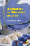 Los procesos de elaboración en cocina | 9788490771310 | Portada