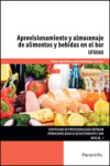 Aprovisionamiento y almacenaje de alimentos y bebidas en el bar. UF0060 | 9788428337588 | Portada