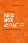 Public Space Acupuncture | 9780989331708 | Portada