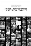 SUEÑOS ARQUITECTÓNICOS, VIAJES CINEMATOGRÁFICOS | 9788494348785 | Portada