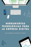 HERRAMIENTAS TECNOLÓGICAS PARA LA EMPRESA DIGITAL | 9788415793762 | Portada