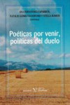 POETICAS POR VENIR, POLITICAS DEL DUELO | 9788490740941 | Portada