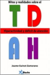 MITOS Y REALIDADES SOBRE HIPERACTIVIDAD Y DEFICIT DE ATENCION | 9788494062162 | Portada