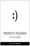 PROYECTO FELICIDAD | 9788494354816 | Portada