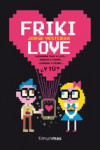 FRIKI LOVE | 9788445002360 | Portada