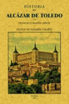 HISTORIA DEL ALCAZAR DE TOLEDO | 9788490014950 | Portada