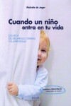 CUANDO UN NIÑO ENTRA EN TU VIDA | 9788415603894 | Portada