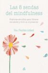 Las 8 sendas del mindfulness | 9788484455721 | Portada