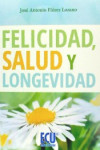 Felicidad, salud y longevidad | 9788416312559 | Portada