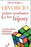 DIVORCIO ¿CÓMO AYUDAMOS A LOS HIJOS? | 9788416128396 | Portada