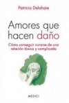 AMORES QUE HACEN DAÑO | 9788497991346 | Portada