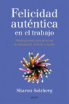 LA FELICIDAD AUTENTICA EN EL TRABAJO | 9788408141051 | Portada