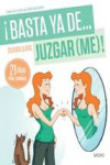 BASTA YA DE JUZGAR (ME)! | 9788497991476 | Portada