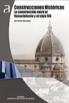 CONSTRUCCIONES HISTÓRICAS. LA CONSTRUCCIÓN ENTRE EL RENACIMIENTO Y EL SIGO XIX | 9788490483374 | Portada