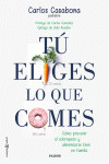 TU ELIGES LO QUE COMES | 9788449331831 | Portada