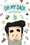 OH MY DAD!: PORQUE ELLOS TAMBIEN CUENTAN | 9788416489367 | Portada