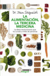 LA ALIMENTACION, LA TERCERA MEDICINA | 9788491180418 | Portada