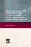 Aplicación del análisis coste-efectividad de los medicamentos y los programas de salud en la planificación sanitaria | 9788490226544 | Portada