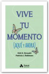 VIVE TU MOMENTO (AQUI Y AHORA) | 9788497358347 | Portada